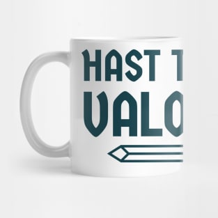 Hast thou valor? Mug